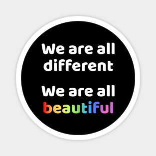 We are all different We are all beautiful Magnet